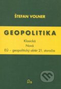 Geopolitika (Klasická - Nová) - Štefan Volner, IRIS, 2012
