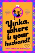 Yinka, Where is Your Huzband? - Lizzie Damilola Blackburn, Penguin Books, 2022
