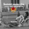 Kniha: Šestnáct sezón v lize (Marcel Fišer). , 2022