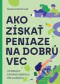 Ako získať peniaze na dobrú vec - Zuzana Zaťovič a kolektív, Startlab, 2022