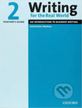 Kniha: Writing for the Real World 2: Teacher´s Guide (Antoniette Meehan). Oxford University Press, 1995