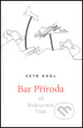 Bar Příroda - Petr Král, Roman Erben (ilustrátor), Cherm, 2004