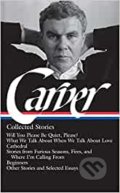 Collected Stories - Raymond Carver, Library of America, 2009