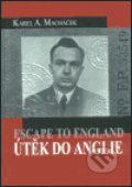 Útěk do Anglie - Karel Macháček, Ústav dějin umění Akademie věd, 2003