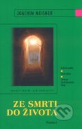 Kniha: Ze smrti do života (Joachim Meisner). Karmelitánské nakladatelství, 2003
