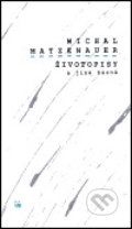 Kniha: Životopisy a jiné básně (Michal Matzenauer). Dauphin, 2002