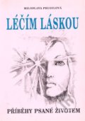 Kniha: Léčím láskou (Miloslava Prudilová). Josef Prudil, 1996
