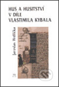 Hus a husitství v díle Vlastimila Kybala - Jaroslav Hrdlička, 2000