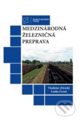 Medzinárodná železničná preprava - Vladislav Zitrický, Lenka Černá, EDIS, 2022