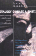Dialogy o kráse a smrti - Lumír Kuchař, Host, 1999
