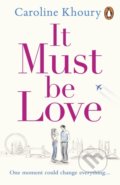 It Must Be Love - Caroline Khoury, Penguin Books, 2022