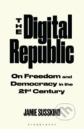 The Digital Republic - Jamie Susskind, Bloomsbury, 2022