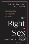 The Right to Sex - Amia Srinivasan, Bloomsbury, 2022