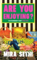 Kniha: Are You Enjoying? (Mira Sethi)