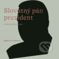 Slovutný pán prezident - Madeline Vadkerty, Wisteria Books, 2022