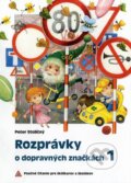 Rozprávky o dopravných značkách 1 - Peter Stoličný, 2013