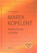 Marek Kopelent - Nástin života a tvorby - Michal Matzner, Radioservis, 2011