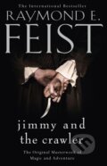 Jimmy and the Crawler - Raymond E. Feist, HarperCollins, 2013