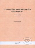 Kniha: Technológie dokončovacích procesov III. (Jozef Bizub). STU, 2012