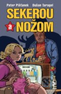 E-kniha: Sekerou a nožom (Dušan Taragel a Peter Pišťanek), 2012