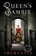 Queen&#039;s Gambit - Elizabeth Fremantle, Michael Joseph, 2013
