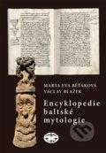 Encyklopedie baltské mytologie - Eva Běťáková, Václav Blažek, Libri, 2012