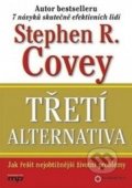 Třetí alternativa - Stephen R. Covey, Breck England, 2013