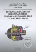 Kniha: Simulácia rotačného hydrostatického pohonu a prognóza jeho technického stavu (Jozef Krchnár a kolektiv)
