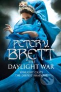 The Daylight War - Peter V. Brett, Voyager, 2013