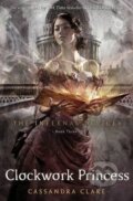 Clockwork Princess - Cassandra Clare, Walker books, 2013