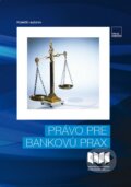 Kniha: Právo pre bankovú prax (Verlag Dashöfer). Verlag Dashöfer, 2013