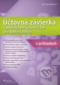 Účtovná závierka v podvojnom účtovníctve pre podnikateľov v príkladoch - Eva Gášpárová, 2012