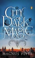 City of Dark Magic - Magnus Flyte, Penguin Books, 2013