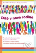 Kniha: Dítě v nové rodině (David R. Cross, Karyn B. Purvis a Wendy Lyons Sunshine). Grada, 2013