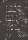 Interpretační poznámky ke studiu operních titulů - Jan Zbavitel, JAMU, 2022