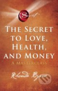 The Secret to Love, Health, and Money - Rhonda Byrne, 2022