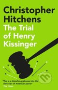 The Trial of Henry Kissinger - Christopher Hitchens, Atlantic Books, 2021