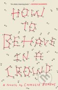 Kniha: How to Behave in a Crowd (Camille Bordas)