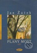 Kniha: Planý most (Jan Žáček). Votobia, 1999
