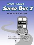 Here Comes Super Bus 2: Teacher´s Resource Pack - Maria José Lobo, MacMillan, 2000