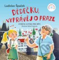 Dědečku, vyprávěj o Praze - Ladislav Špaček, Sylva Francová (ilustrátor), Pikola, 2022