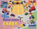 Rušné mesto - Farby - Tom James, Fortuna Libri, 2013