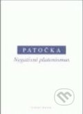 Negativní platonismus - Jan Patočka, OIKOYMENH, 2007