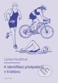 K identifikaci předpokladů v triatlonu - Lenka Kovářová, Karolinum, 2013