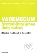 VADEMECUM - Zdravotní tělesná výchova - Blanka Hošková, 2013