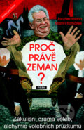 Proč právě Zeman? - Jan Herzmann, Martin Komárek, Práh, 2013