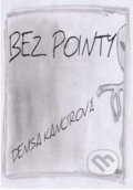 Bez pointy - Denisa Kancírová, Via Bibliotheca, 2012