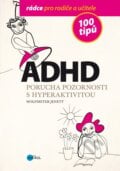 ADHD - Porucha pozornosti s hyperaktivitou - Wolfdieter Jenett, Alice Trojanová (ilustrátor), Edika, 2013