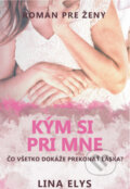 E-kniha: Kým si pri mne (Lina Elys)