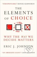 Kniha: The Elements of Choice (Eric J. Johnson). Oneworld, 2022